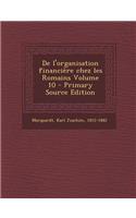 De l'organisation financière chez les Romains Volume 10 - Primary Source Edition