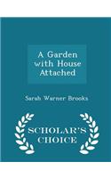 A Garden with House Attached - Scholar's Choice Edition