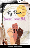 2024 Planner "Because I Forget Shit"