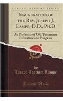 Inauguration of the REV. Joseph J. Lampe, D.D., PH.D