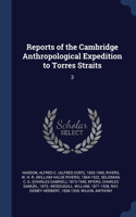 Reports of the Cambridge Anthropological Expedition to Torres Straits
