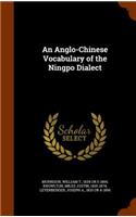 An Anglo-Chinese Vocabulary of the Ningpo Dialect