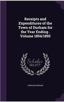 Receipts and Expenditures of the Town of Durham for the Year Ending . Volume 1894/1895
