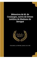 Memoires de M. de Coulanges, Suivis de Lettres Inedites de Madame de Sevigne
