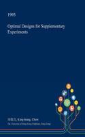 Optimal Designs for Supplementary Experiments