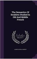 THE SEMANTICS OF DOUBLETS STUDIED IN OLD
