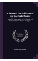 A Letter to the Publisher of the Quarterly Review