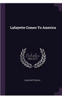 Lafayette Comes To America