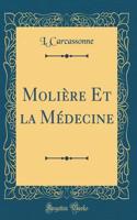 MoliÃ¨re Et La MÃ©decine (Classic Reprint)
