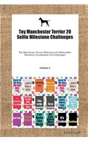 Toy Manchester Terrier 20 Selfie Milestone Challenges Toy Manchester Terrier Milestones for Memorable Moments, Socialization, Fun Challenges Volume 2