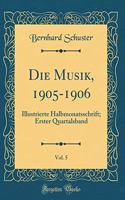 Die Musik, 1905-1906, Vol. 5