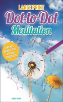 Large Print Dot-To-Dot Meditation