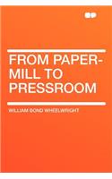 From Paper-Mill to Pressroom
