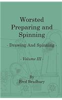 Worsted Preparing and Spinning - Drawing and Spinning - Vol. 3