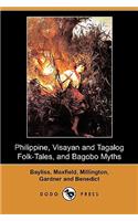 Philippine, Visayan and Tagalog Folk-Tales, and Bagobo Myths (Dodo Press)