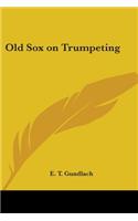 Old Sox on Trumpeting