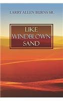 Like Windblown Sand