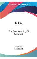 Ta Hio: The Great Learning Of Confucius(English)