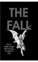 The Fall: Q & A Fallen Angel Tell The Story Of Satan's Fall(English)