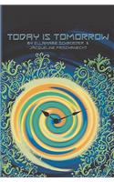 Today is Tomorrow