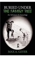 Buried Under the Family Tree: An Adventure in Genealogy(English)