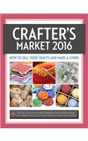 Crafter's Market 2016: How to Sell Your Crafts and Make a Living