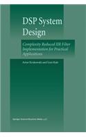 DSP System Design: Complexity Reduced Iir Filter Implementation for Practical Applications