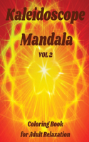 Kaleidoscope Mandala - Coloring Book for Adult Relaxation