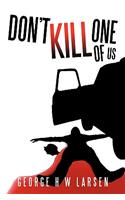 Don't Kill One of Us: (English)