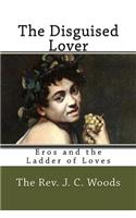 The Disguised Lover