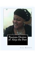 Passions Desires Of Aleja The Poet