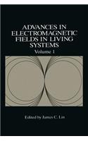 Advances in Electromagnetic Fields in Living Systems