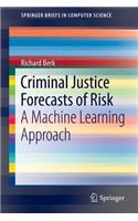 Criminal Justice Forecasts of Risk