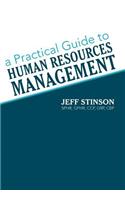 A Practical Guide to Human Resources Management