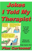 Jokes I Told My Therapist, Plus Cartoons