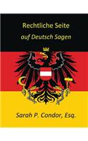 Rechtliche Seite - auf Deutsch Sagen