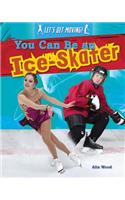 You Can Be an Ice-Skater