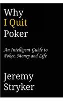 Why I Quit Poker (Second Edition)
