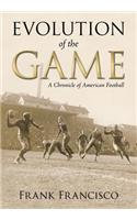 Evolution of the Game: A Chronicle of American Football(English)