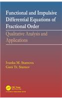 Functional and Impulsive Differential Equations of Fractional Order