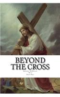 Beyond The Cross
