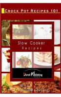 Crock Pot Recipes 101: Slow Cooker Recipes