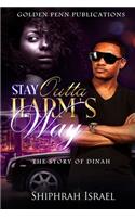 Stay Outta Harms Way: The Story of Dinah