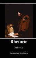 Rhetoric: An Ancient Greek Treatise on the Art of Persuasion