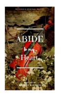 Abide In My Heart: (English)
