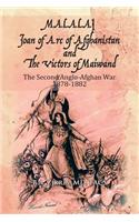MALALAI Joan of Arc of Afghanistan and The Victors of Maiwand