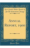 Annual Report, 1900 (Classic Reprint)