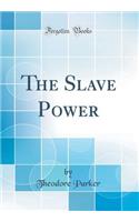 The Slave Power (Classic Reprint)