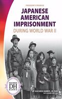 Japanese American Imprisonment During World War II