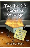 The Devil's Name is George: Confessions of a Public Education Teacher